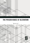 The Prison House of Alienation