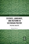 Science, Language, and Reform in Victorian Poetry