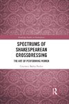 Spectrums of Shakespearean Crossdressing