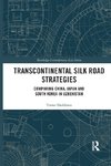 Transcontinental Silk Road Strategies