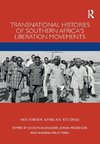 Transnational Histories of Southern Africa's Liberation Movements