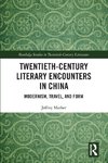 Twentieth-Century Literary Encounters in China