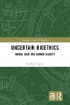 Uncertain Bioethics