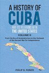 A History of Cuba and its Relations with the United States Vol II, 1845-1895