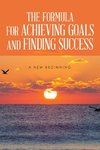 The Formula For Achieving Goals and Finding Success