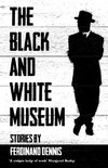 THE BLACK AND WHITE MUSEUM