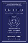 UNIFIED - COSMOS, LIFE, PURPOSE