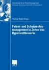 Patent- und Schutzrechtsmanagement in Zeiten des Hyperwettbewerbs