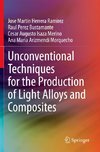 Unconventional Techniques for the Production of Light Alloys and Composites