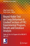 Round-Robin Test on Creep Behaviour in Cracked Sections of FRC: Experimental Program, Results and Database Analysis