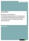 Resiliente und kohärente Lebensführungssysteme bei Suchtkranken in stationären Langzeittherapiesettings. Auf- und Ausbau durch sozialtherapeutische Interventionen