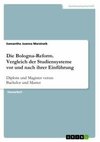 Die Bologna-Reform. Vergleich der Studiensysteme vor und nach ihrer Einführung