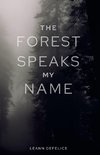 The Forest Speaks My Name