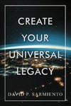 Create Your Universal Legacy