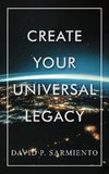 Create Your Universal Legacy