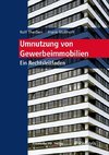 Umnutzung von Gewerbeimmobilien.