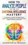 How To Analyze People & Emotional Intelligence Mastery