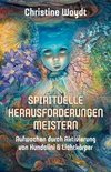 SPIRITUELLE HERAUSFORDERUNGEN MEISTERN