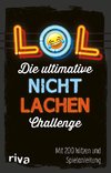 LOL - Die ultimative Nicht-lachen-Challenge