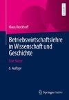 Betriebswirtschaftslehre in Wissenschaft und Geschichte