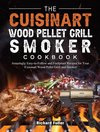 The Cuisinart Wood Pellet Grill and Smoker Cookbook