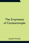 The Empresses of Constantinople