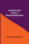 Adventures and Letters of Richard Harding Davis