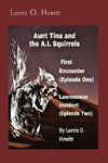 Aunt Tina and the A.I. Squirrels  First Encounter (Episode One)   Lawnmower Incident (Episode Two)