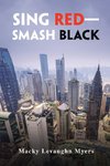 Sing Red-Smash Black