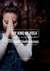 My Kind of Yoga¿ Teacher Training Manual