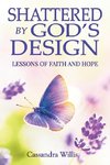 Shattered by God's Design