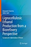 Lignocellulosic Ethanol Production from a Biorefinery Perspective