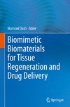 Biomimetic Biomaterials for Tissue Regeneration and Drug Delivery