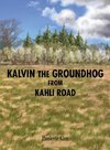 Kalvin the Groundhog from Kahli Road