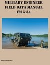 Military Engineer Field Data Manual FM 5-34