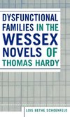 Dysfunctional Families in the Wessex Novels of Thomas Hardy