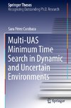 Multi-UAS Minimum Time Search in Dynamic and Uncertain Environments