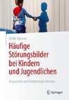 Häufige Störungsbilder bei Kindern und Jugendlichen