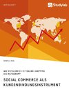 Social Commerce als Kundenbindungsinstrument. Wie erfolgreich ist Online-Shopping via Instagram?