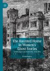 The Haunted House in Women's Ghost Stories