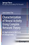 Characterization of Neural Activity Using Complex Network Theory