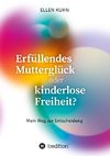 Erfüllendes Mutterglück oder kinderlose Freiheit?