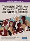 Handbook of Research on the Impact of COVID-19 on Marginalized Populations and Support for the Future