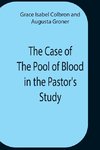 The Case Of The Pool Of Blood In The Pastor'S Study