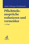 Pflichtteilsansprüche reduzieren und vermeiden