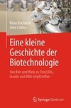 Eine kleine Geschichte der Biotechnologie