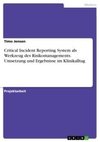 Critical Incident Reporting System als Werkzeug des Risikomanagements. Umsetzung und Ergebnisse im Klinikalltag