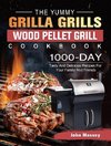 The Yummy Grilla Grills Wood Pellet Grill Cookbook