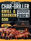 The Newest Char-Griller Grill & Smoker Cookbook 2021