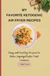 My Favorite Ketogenic Air Freyer Recipes